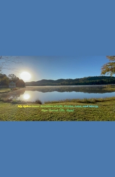 Paperback My Aphorisms: Realities of Life, Praise, Love, and Mercy. Book