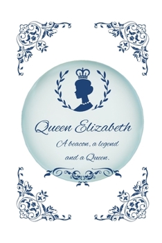 Paperback Queen Elizabeth: A beacon, a legend and A queen Book