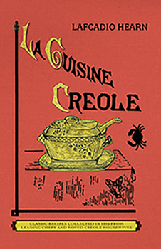 Paperback La Cuisine Creole (Trade): A Collection of Culinary Recipes from Leading Chefs and Noted Creole Housewives, Who Have Made New Orleans Famous for Book