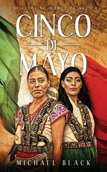 Paperback Cinco de Mayo: The Fighting Women of Mexico Book