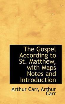 The Gospel According to St Matthew, with Maps Notes and Introduction