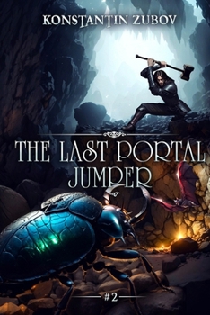 The Last Portal Jumper (Book 2): A LitRPG Progression Fantasy Series - Book #2 of the Last Portal Jumper