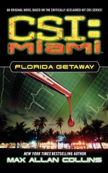 CSI: Miami: Florida Getaway - Book #1 of the CSI: Miami