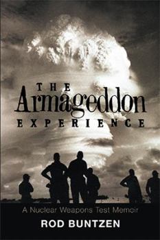Paperback The Armageddon Experience: -A Nuclear Weapons Test Memoir- Book