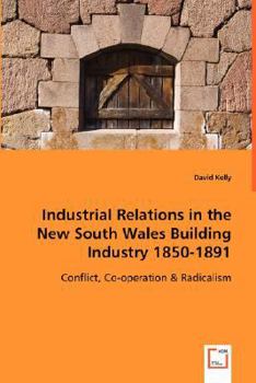 Paperback Industrial Relations in the New South Wales Building Industry 1850-1891 Book