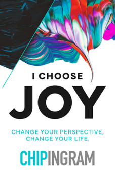 Paperback I Choose Joy: Change Your Perspective, Change Your Life Book