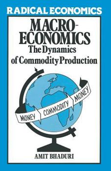 Paperback Macroeconomics: The Dynamics of Commodity Production Book