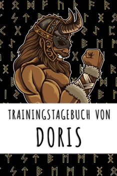 Trainingstagebuch von Doris: Personalisierter Tagesplaner für dein Fitness- und Krafttraining im Fitnessstudio oder Zuhause (German Edition)