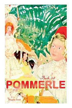 Paperback Pommerle (Buch 1-6): Buch 1-6: Mit Pommerle Durchs Kinderland, Pommerles Jugendzeit, Pommerle Auf Reisen, Pommerle Im Frühling Des Lebens... [German] Book