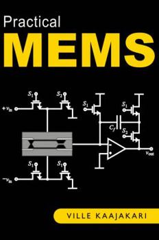 Hardcover Practical MEMS: Design of microsystems, accelerometers, gyroscopes, RF MEMS, optical MEMS, and microfluidic systems Book