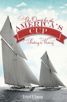 Paperback The Quest for the America's Cup: Sailing to Victory Book