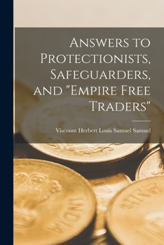 Paperback Answers to Protectionists, Safeguarders, and "empire Free Traders" [microform] Book