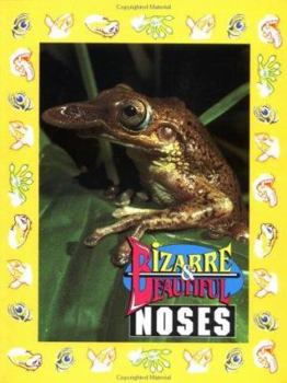 Paperback Bizarre & Beautiful Noses (Bizarre and Beautiful) Book