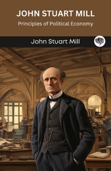 Paperback John Stuart Mill: Principles of Political Economy (Grapevine edition) Book