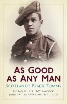 Paperback As Good as Any Man: Scotland's Black Tommy Book
