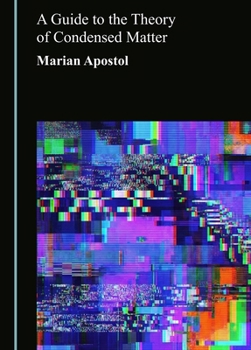 Hardcover A Guide to the Theory of Condensed Matter Book