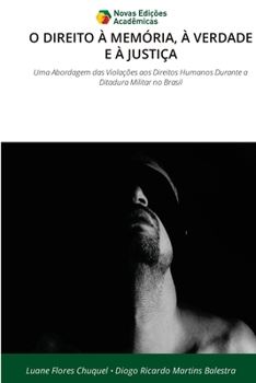 O Direito À Memória, À Verdade E À Justiça (Portuguese Edition)