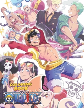 One Piece Coloring Book: Funny Anime For Luffy And Friends Fans & Kids and Adults - Color Walk Compendium - Color +100 Characters - Drawing Manga and Chibi