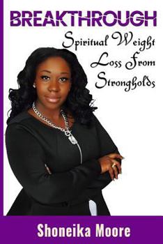 Paperback Breakthrough: Spiritual Weight Loss From Strongholds Book