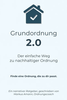 Paperback Grundordnung 2.0 - Der einfache Weg zu nachhaltiger Ordnung: Finde eine Ordnung, die zu dir passt. [German] Book