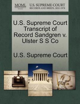 Paperback U.S. Supreme Court Transcript of Record Sandgren V. Ulster S S Co Book