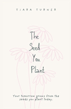 The Seed You Plant