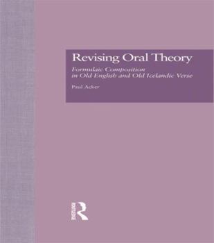 Revising Oral Theory: Formulaic Composition in Old English and Old Icelandic Verse (Garland Studies in Mediaeval Literature)