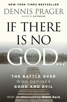 Hardcover If There Is No God: The Battle Over Who Defines Good and Evil Book