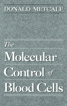 Hardcover The Molecular Control of Blood Cells Book