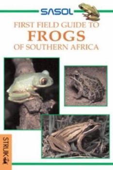 Hardcover Sasol Frogs of Southern Africa: A First Field Guide Book