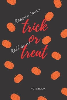 Paperback Heaven Is No Trick or Hell Is No Treat Note Book: 6x9in ruled halloween note book journal Book