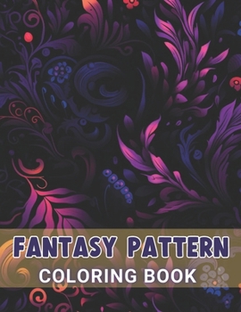 Paperback Fantasy Pattern Coloring Book for Adult: High Quality and Unique Colouring Pages Book