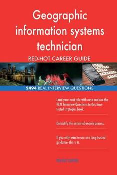 Paperback Geographic information systems technician RED-HOT Career; 2494 REAL Interview Qu Book