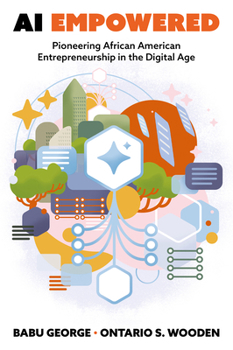 Hardcover AI Empowered: Pioneering African American Entrepreneurship in the Digital Age Book