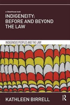 Hardcover Indigeneity: Before and Beyond the Law Book