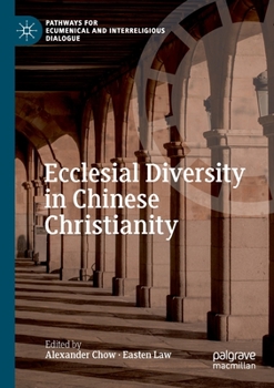 Paperback Ecclesial Diversity in Chinese Christianity Book