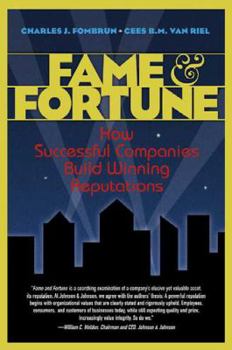 Hardcover Fame and Fortune: How Successful Companies Build Winning Reputations Book