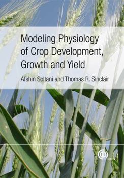 Hardcover Modeling Physiology of Crop Development, Growth and Yield Book