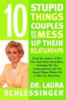 Hardcover Ten Stupid Things Couples Do to Mess Up Their Relationships Book