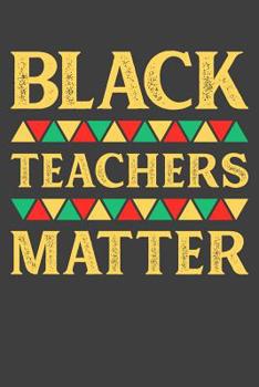 Paperback Black Teachers Matter: Black History 6x9 120 Page Notebook Book