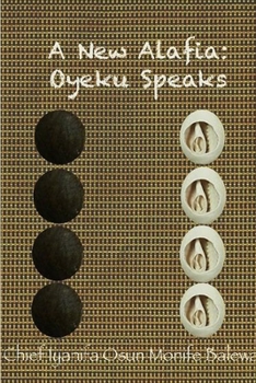 Paperback A New Alafia, Oyeku Speaks, Volume XII Book
