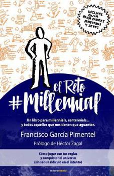 Paperback El Reto Millennial: Un libro para millennials, centennials y todos aquéllos que nos tienen que aguantar. [Spanish] Book