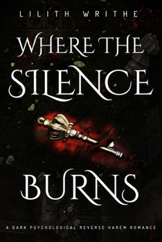 Paperback Where The Silence Burns: A Dark Academy Reverse Harem Romance Book