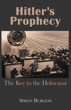 Paperback Hitler's Prophecy: The Key to the Holocaust Book