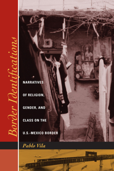 Paperback Border Identifications: Narratives of Religion, Gender, and Class on the U.S.-Mexico Border Book