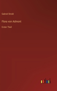 Hardcover Flora von Admont: Erster Theil [German] Book