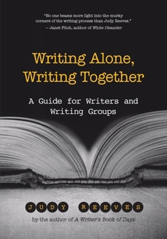 Paperback Writing Alone, Writing Together: A Guide for Writers and Writing Groups Book