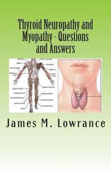 Paperback Thyroid Neuropathy and Myopathy Questions and Answers: Quality Information Exchange Between Fellow Patients Book