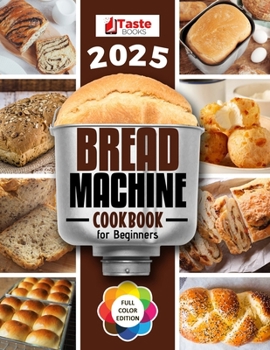 Paperback Bread Machine Cookbook: No-hassle Recipes for Delicious Homemade Bread. Book