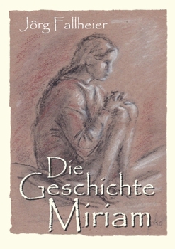 Paperback Die Geschichte Miriam: Historischer Roman [German] Book